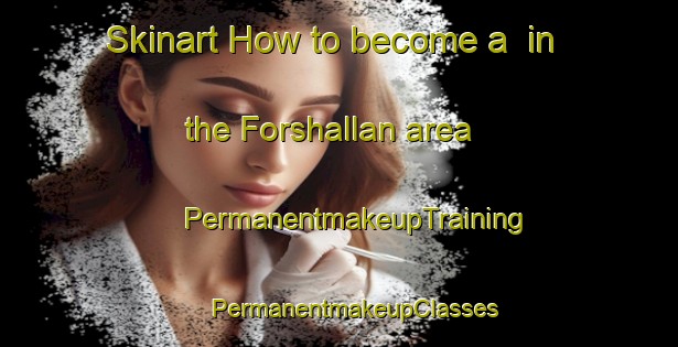 Skinart How to become a  in the Forshallan area | #PermanentmakeupTraining #PermanentmakeupClasses #SkinartTraining-Sweden