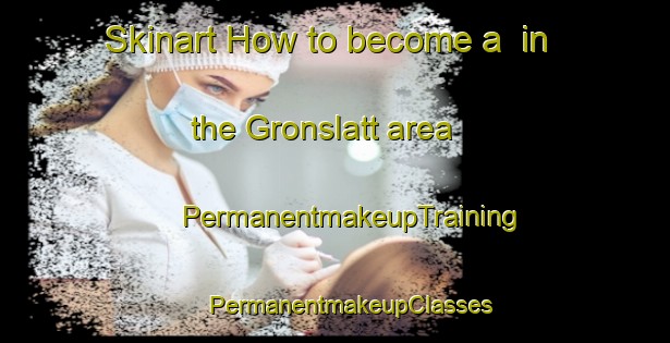 Skinart How to become a  in the Gronslatt area | #PermanentmakeupTraining #PermanentmakeupClasses #SkinartTraining-Sweden