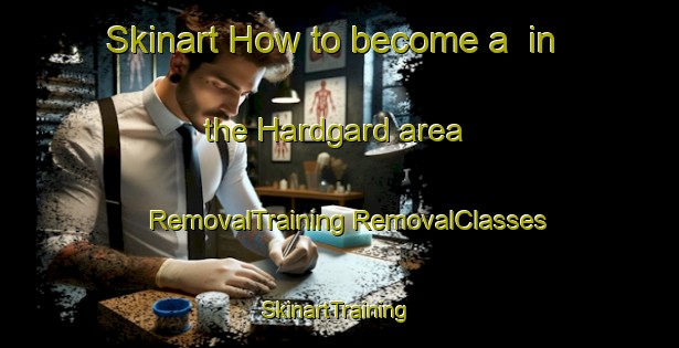 Skinart How to become a  in the Hardgard area | #RemovalTraining #RemovalClasses #SkinartTraining-Sweden