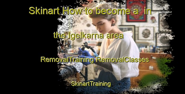 Skinart How to become a  in the Igelkarna area | #RemovalTraining #RemovalClasses #SkinartTraining-Sweden