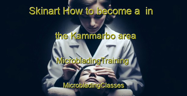 Skinart How to become a  in the Kammarbo area | #MicrobladingTraining #MicrobladingClasses #SkinartTraining-Sweden