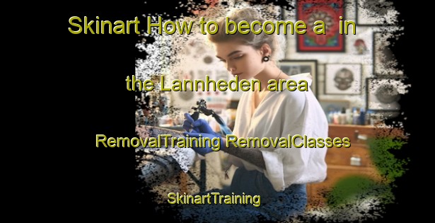 Skinart How to become a  in the Lannheden area | #RemovalTraining #RemovalClasses #SkinartTraining-Sweden