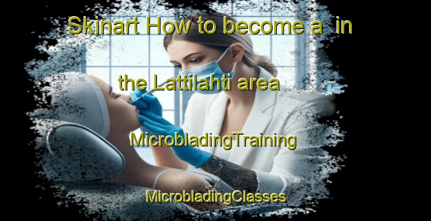 Skinart How to become a  in the Lattilahti area | #MicrobladingTraining #MicrobladingClasses #SkinartTraining-Sweden