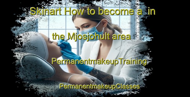 Skinart How to become a  in the Mjosjohult area | #PermanentmakeupTraining #PermanentmakeupClasses #SkinartTraining-Sweden