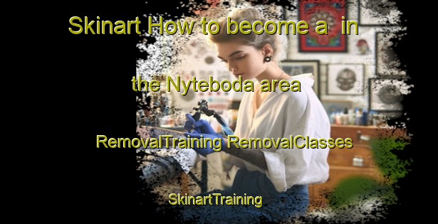 Skinart How to become a  in the Nyteboda area | #RemovalTraining #RemovalClasses #SkinartTraining-Sweden