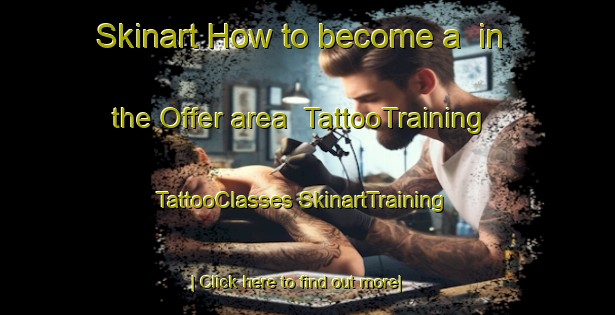 Skinart How to become a  in the Offer area | #TattooTraining #TattooClasses #SkinartTraining-Sweden