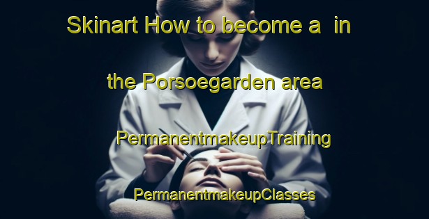 Skinart How to become a  in the Porsoegarden area | #PermanentmakeupTraining #PermanentmakeupClasses #SkinartTraining-Sweden