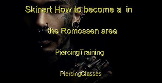 Skinart How to become a  in the Romossen area | #PiercingTraining #PiercingClasses #SkinartTraining-Sweden