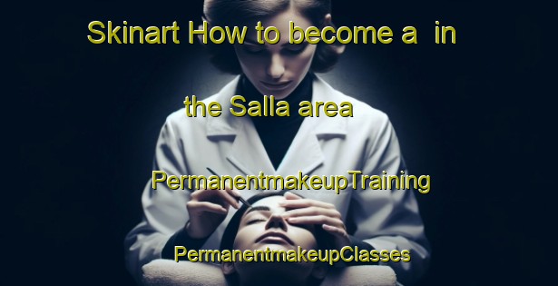 Skinart How to become a  in the Salla area | #PermanentmakeupTraining #PermanentmakeupClasses #SkinartTraining-Sweden