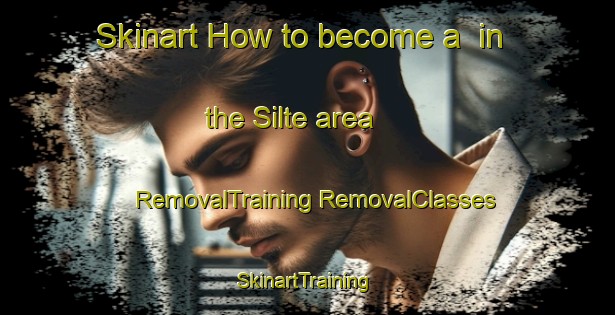 Skinart How to become a  in the Silte area | #RemovalTraining #RemovalClasses #SkinartTraining-Sweden