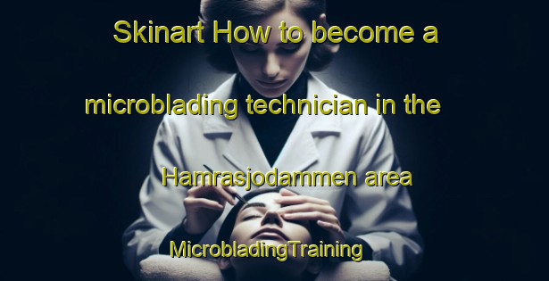 Skinart How to become a microblading technician in the Hamrasjodammen area | MicrobladingTraining | MicrobladingClasses | SkinartTraining-Sweden