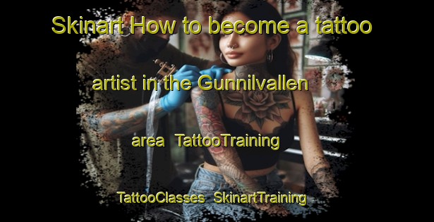 Skinart How to become a tattoo artist in the Gunnilvallen area | TattooTraining | TattooClasses | SkinartTraining-Sweden