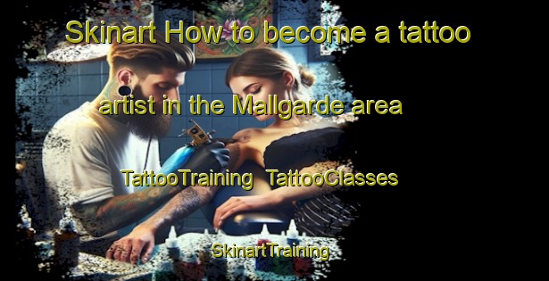 Skinart How to become a tattoo artist in the Mallgarde area | TattooTraining | TattooClasses | SkinartTraining-Sweden