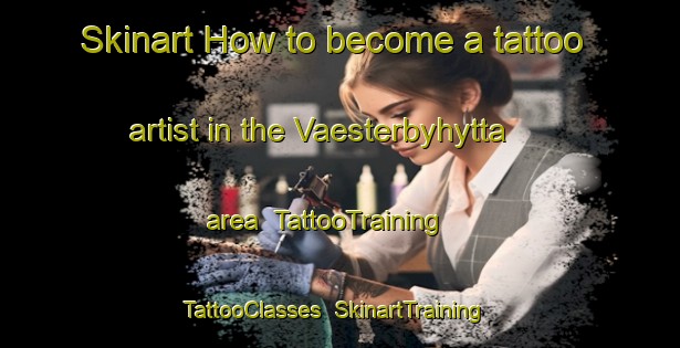 Skinart How to become a tattoo artist in the Vaesterbyhytta area | TattooTraining | TattooClasses | SkinartTraining-Sweden