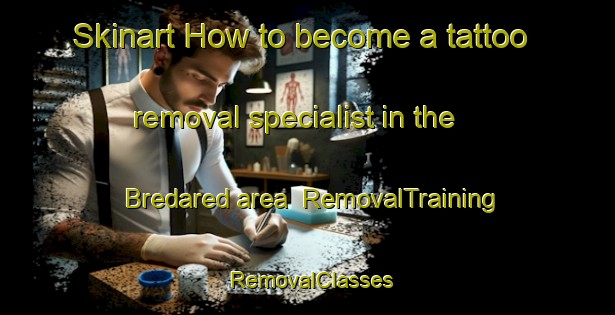 Skinart How to become a tattoo removal specialist in the Bredared area | RemovalTraining | RemovalClasses | SkinartTraining-Sweden