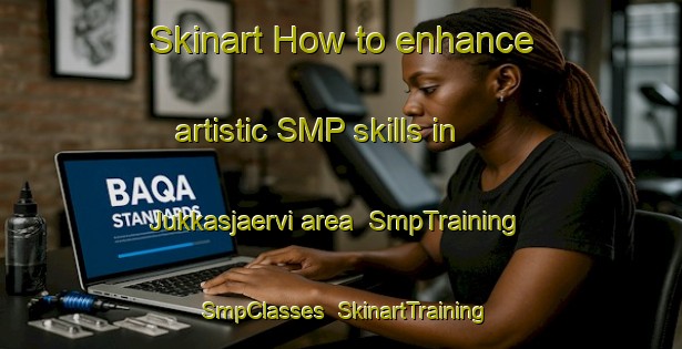 Skinart How to enhance artistic SMP skills in Jukkasjaervi area | SmpTraining | SmpClasses | SkinartTraining-Sweden