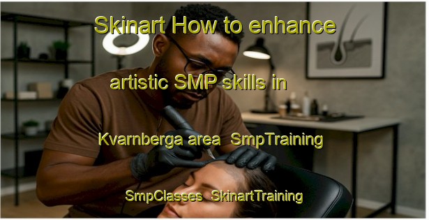Skinart How to enhance artistic SMP skills in Kvarnberga area | SmpTraining | SmpClasses | SkinartTraining-Sweden