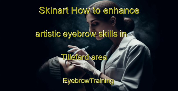 Skinart How to enhance artistic eyebrow skills in Tillefard area | EyebrowTraining | EyebrowClasses | SkinartTraining-Sweden