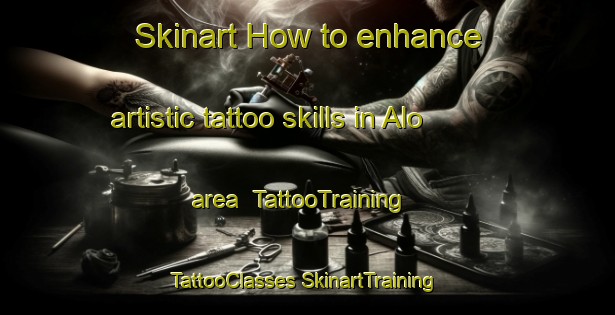 Skinart How to enhance artistic tattoo skills in Alo area | #TattooTraining #TattooClasses #SkinartTraining-Sweden