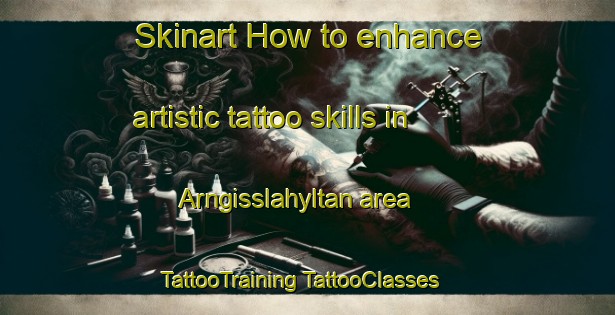 Skinart How to enhance artistic tattoo skills in Arngisslahyltan area | #TattooTraining #TattooClasses #SkinartTraining-Sweden