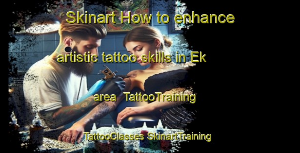 Skinart How to enhance artistic tattoo skills in Ek area | #TattooTraining #TattooClasses #SkinartTraining-Sweden