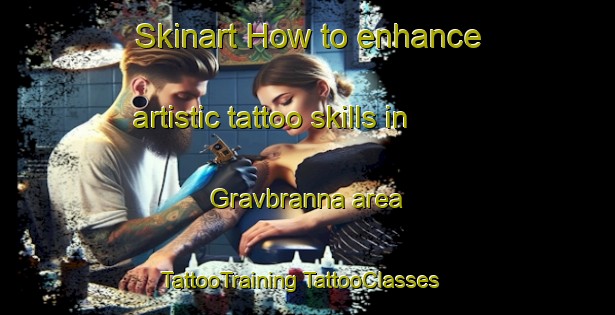 Skinart How to enhance artistic tattoo skills in Gravbranna area | #TattooTraining #TattooClasses #SkinartTraining-Sweden