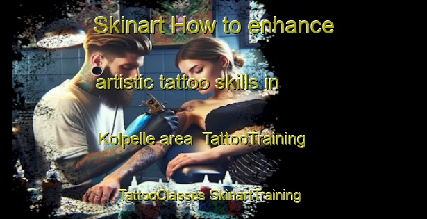 Skinart How to enhance artistic tattoo skills in Kolpelle area | #TattooTraining #TattooClasses #SkinartTraining-Sweden