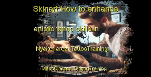 Skinart How to enhance artistic tattoo skills in Nyaker area | TattooTraining | TattooClasses | SkinartTraining-Sweden