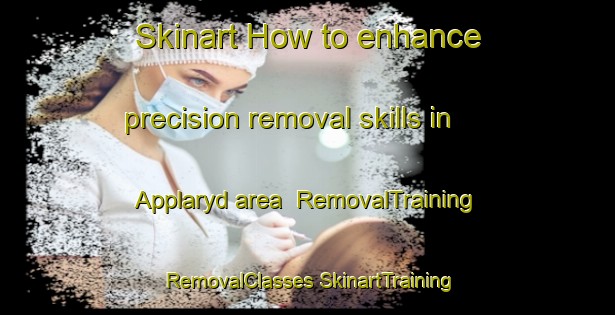 Skinart How to enhance precision removal skills in Applaryd area | #RemovalTraining #RemovalClasses #SkinartTraining-Sweden