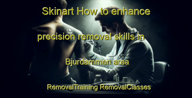 Skinart How to enhance precision removal skills in Bjurdammen area | #RemovalTraining #RemovalClasses #SkinartTraining-Sweden