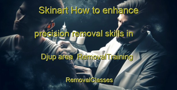 Skinart How to enhance precision removal skills in Djup area | RemovalTraining | RemovalClasses | SkinartTraining-Sweden
