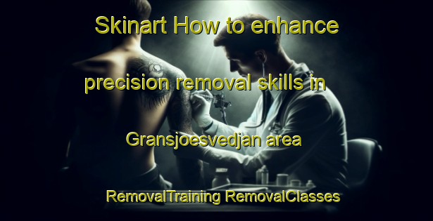 Skinart How to enhance precision removal skills in Gransjoesvedjan area | #RemovalTraining #RemovalClasses #SkinartTraining-Sweden