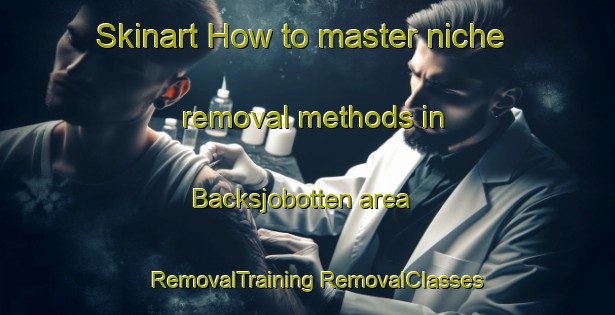 Skinart How to master niche removal methods in Backsjobotten area | #RemovalTraining #RemovalClasses #SkinartTraining-Sweden