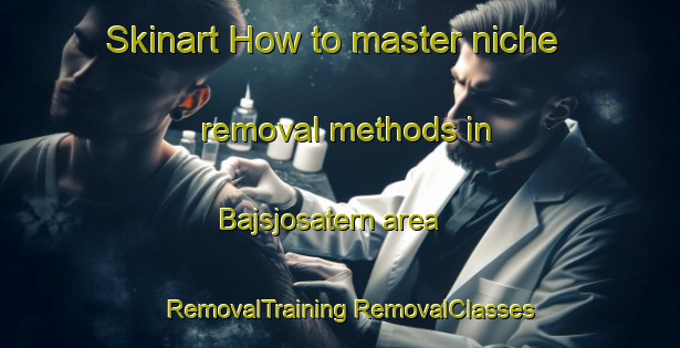 Skinart How to master niche removal methods in Bajsjosatern area | #RemovalTraining #RemovalClasses #SkinartTraining-Sweden