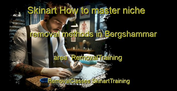 Skinart How to master niche removal methods in Bergshammar area | #RemovalTraining #RemovalClasses #SkinartTraining-Sweden