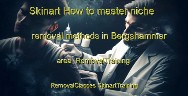 Skinart How to master niche removal methods in Bergshammar area | #RemovalTraining #RemovalClasses #SkinartTraining-Sweden