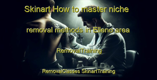 Skinart How to master niche removal methods in Elleno area | #RemovalTraining #RemovalClasses #SkinartTraining-Sweden