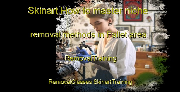 Skinart How to master niche removal methods in Fallet area | #RemovalTraining #RemovalClasses #SkinartTraining-Sweden