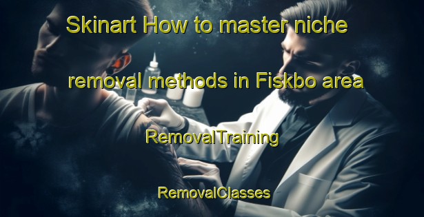 Skinart How to master niche removal methods in Fiskbo area | RemovalTraining | RemovalClasses | SkinartTraining-Sweden