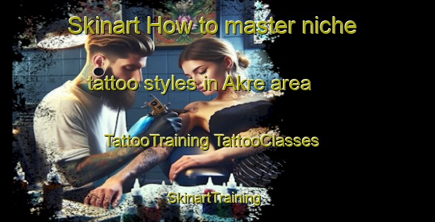 Skinart How to master niche tattoo styles in Akre area | #TattooTraining #TattooClasses #SkinartTraining-Sweden