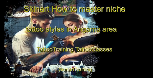 Skinart How to master niche tattoo styles in Angarna area | #TattooTraining #TattooClasses #SkinartTraining-Sweden