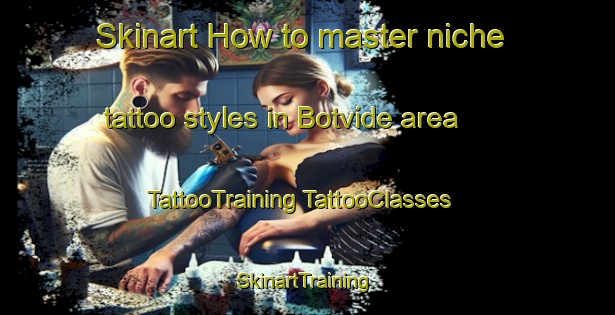 Skinart How to master niche tattoo styles in Botvide area | #TattooTraining #TattooClasses #SkinartTraining-Sweden