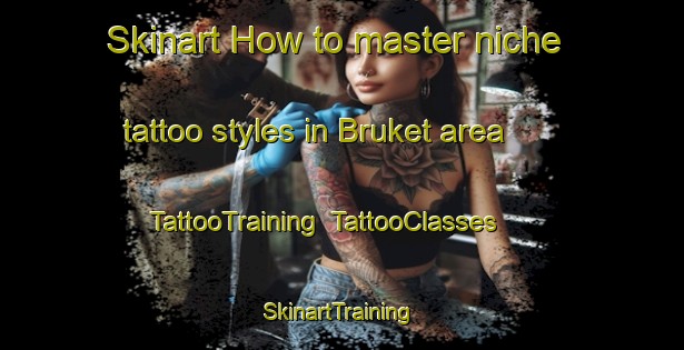 Skinart How to master niche tattoo styles in Bruket area | TattooTraining | TattooClasses | SkinartTraining-Sweden