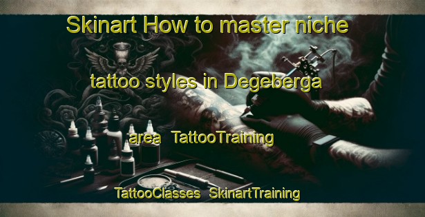 Skinart How to master niche tattoo styles in Degeberga area | TattooTraining | TattooClasses | SkinartTraining-Sweden