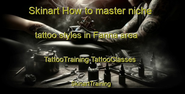 Skinart How to master niche tattoo styles in Fanna area | #TattooTraining #TattooClasses #SkinartTraining-Sweden