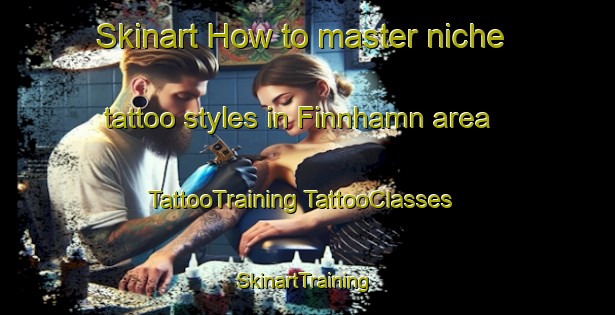 Skinart How to master niche tattoo styles in Finnhamn area | #TattooTraining #TattooClasses #SkinartTraining-Sweden