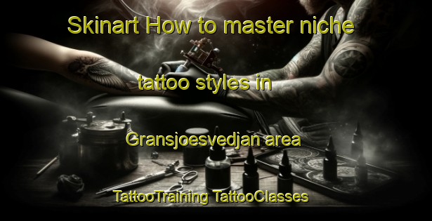 Skinart How to master niche tattoo styles in Gransjoesvedjan area | #TattooTraining #TattooClasses #SkinartTraining-Sweden