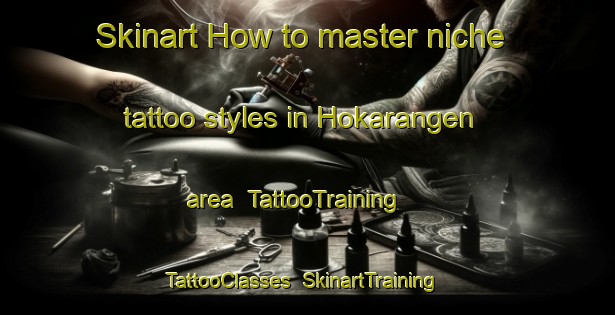 Skinart How to master niche tattoo styles in Hokarangen area | TattooTraining | TattooClasses | SkinartTraining-Sweden