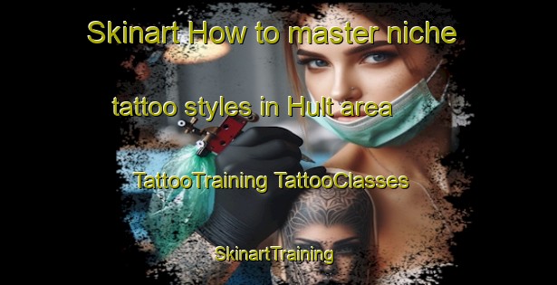 Skinart How to master niche tattoo styles in Hult area | #TattooTraining #TattooClasses #SkinartTraining-Sweden