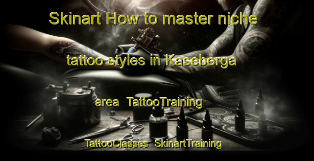 Skinart How to master niche tattoo styles in Kaseberga area | TattooTraining | TattooClasses | SkinartTraining-Sweden